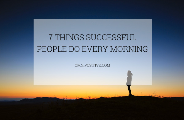 7 things successful do every morning
