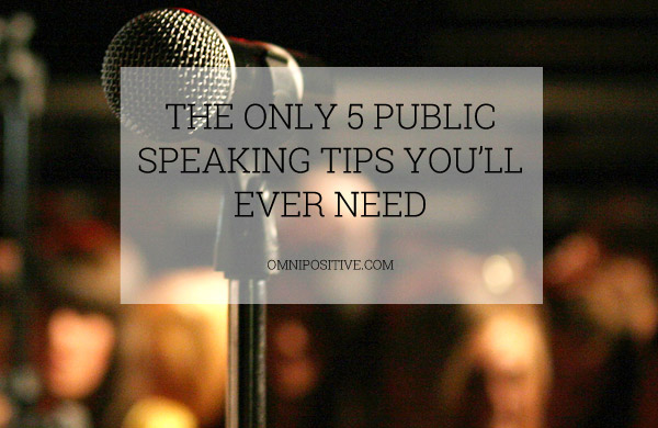 the only 5 public speaking tips you'll ever need