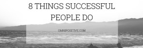 8 things successful people do