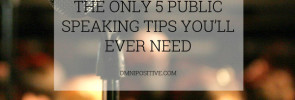 the only 5 public speaking tips you'll ever need