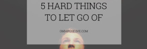 hard things to let go of